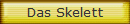 Das Skelett